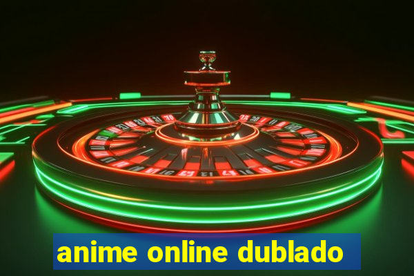 anime online dublado